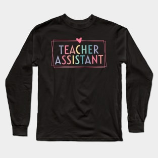 Teacher Assistant Aide Paraprofessional Educator Long Sleeve T-Shirt